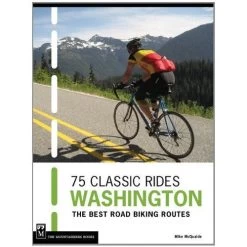 75 Classic Rides Washington: The Best Road Biking Routes